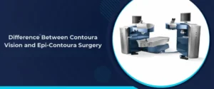 Difference Between Contoura Vision and Epi-Contoura Surgery
