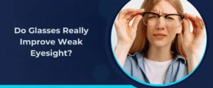 Do Glasses Really Improve Weak Eyesight?