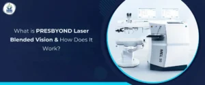What is PRESBYOND Laser Blended Vision & How Does It Work