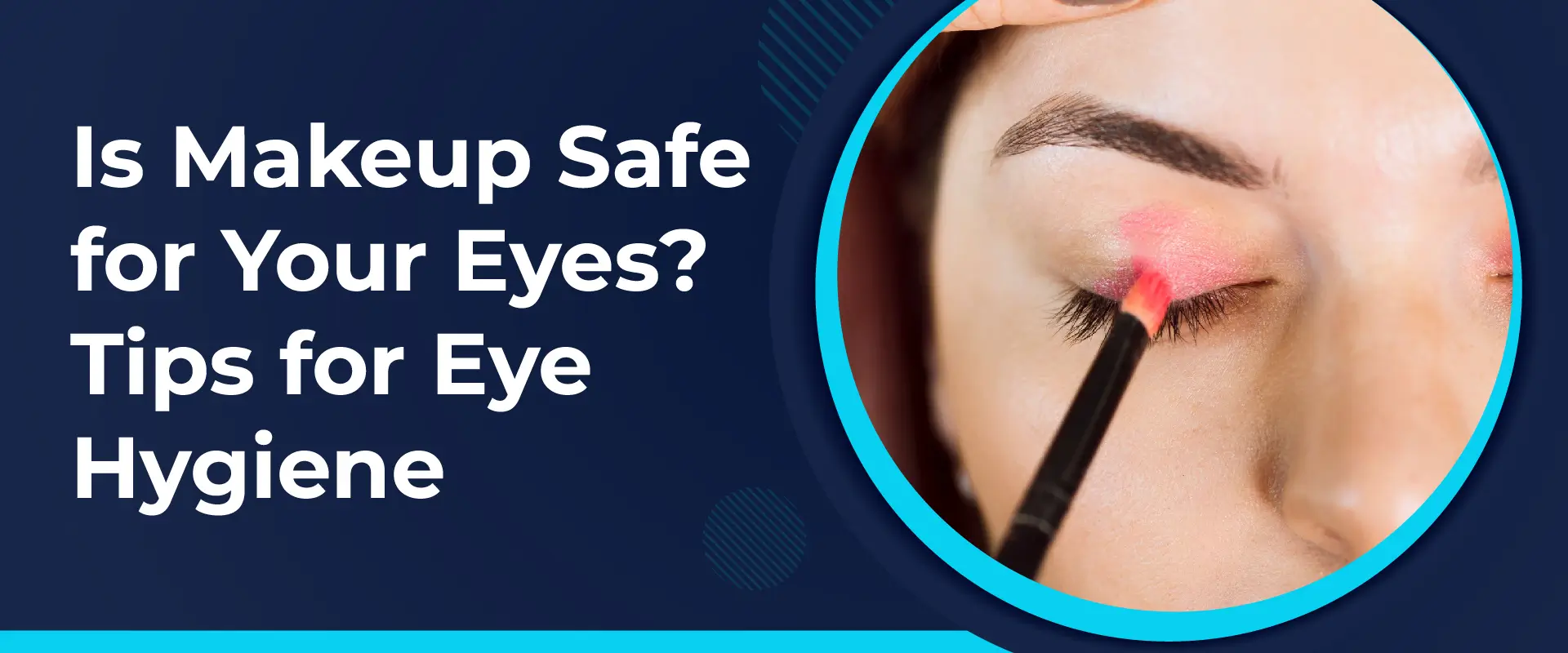 Is Makeup Safe for Your Eyes