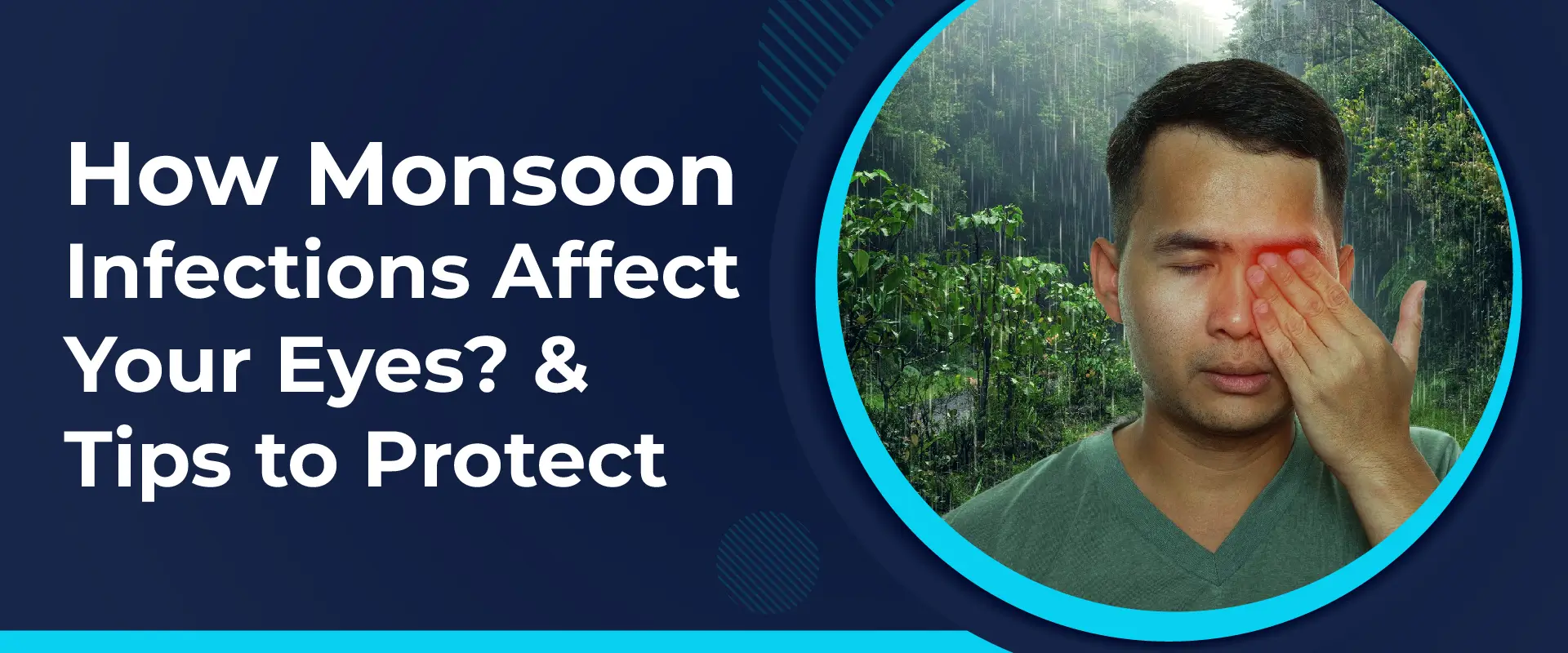 How Monsoon Infections Affect Your Eyes