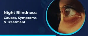 Night Blindness Explained Causes, Symptoms & Treatment
