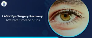 LASIK Eye Surgery Recovery - Aftercare Timeline & Tips