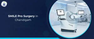 SMILE Pro Surgery in Chandigarh