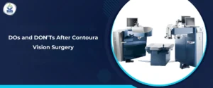 DOs and DON’Ts After Contoura Vision Surgery