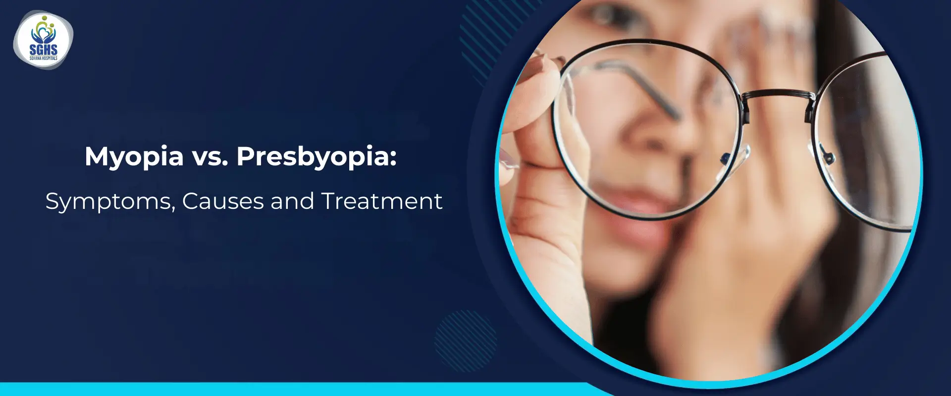 Myopia vs. Presbyopia Symptoms, Causes and Treatment
