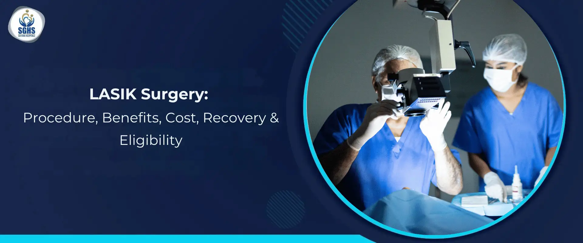 LASIK Surgery - Procedure, Benefits, Cost, Recovery & Eligibility