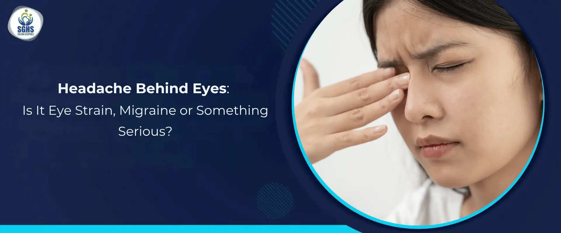 Headache Behind Eyes: Is It Eye Strain, Migraine or Something Serious