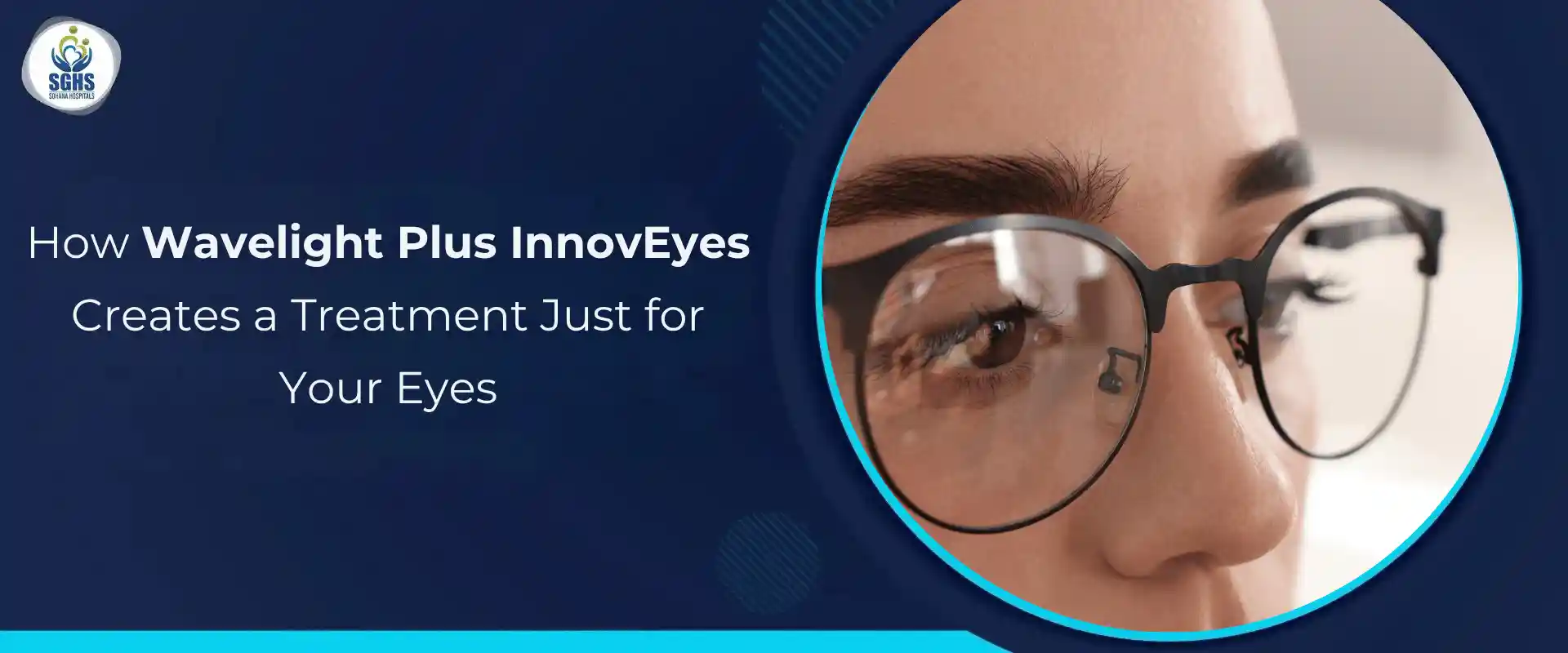 How Wavelight Plus InnovEyes Creates a Treatment Just for Your Eyes