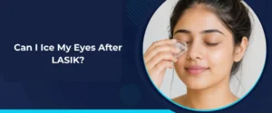 Can I Ice My Eyes After LASIK