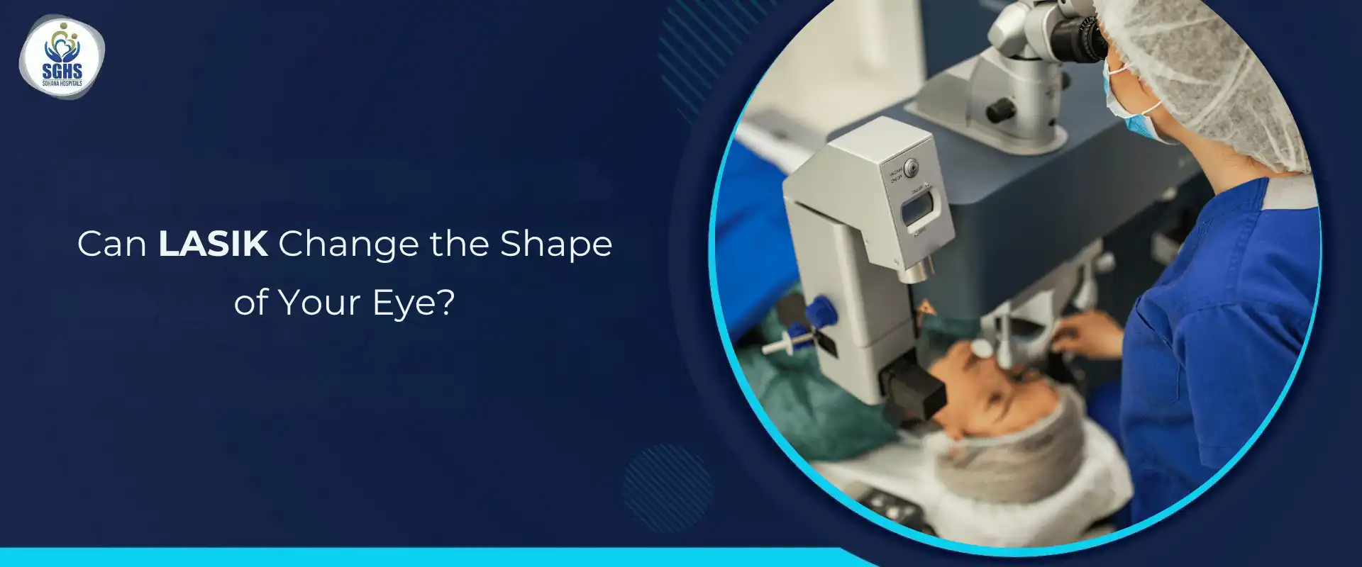 Can LASIK Change the Shape of Your Eye
