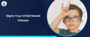 Signs Your Child Needs Glasses